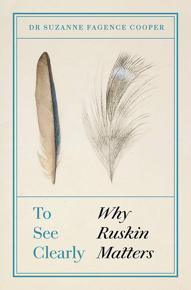 Book Review: To See Clearly: Why Ruskin Matters